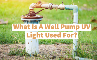 What is a Well Pump UV Light Used For?