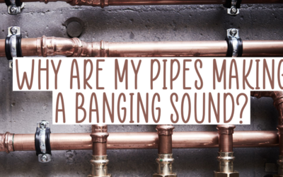 Why Are My Pipes Making A Banging Sound?